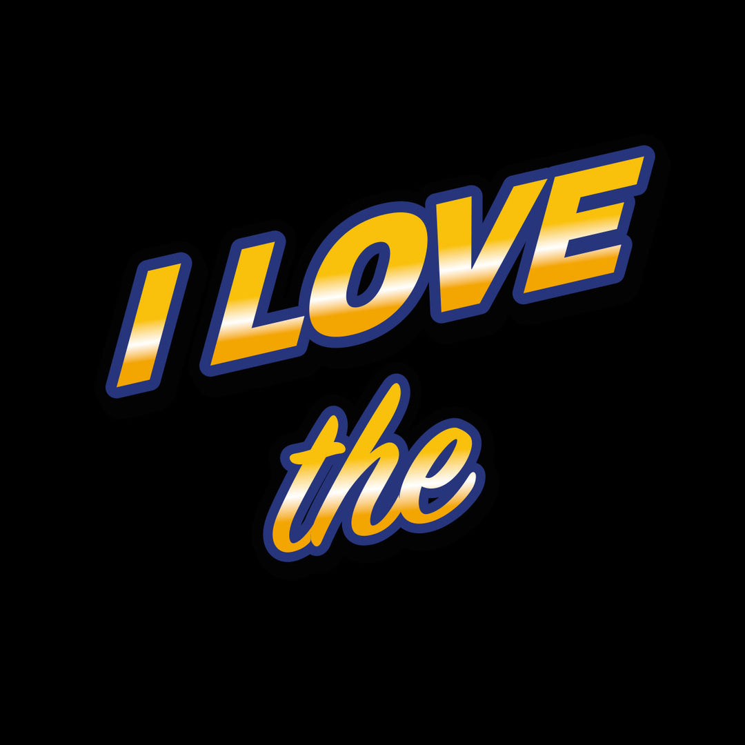 I Love The